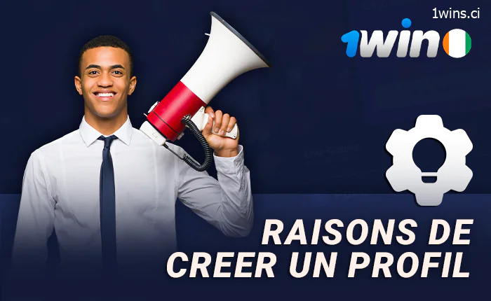 Raisons de créer un compte sur le site de 1Win